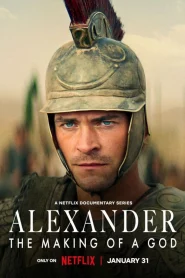 Alexander The Making of a God (2024) อเล็กซานเดอร์ ตำนานมนุษย์เทพ