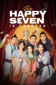 The Happy Seven in Chang an (2024) อลวนเมืองฉางเล่อ