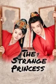 The Strange Princess (2024) องค์หญิงเพี้ยน