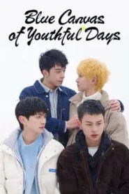 Blue Canvas of Youthful Days (2024) วัยเยาว์ของเราสีฟ้า