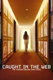 Caught in the Web The Murders Behind Zona Divas (2024) ฆาตกรรมหลังเว็บ Zona Divas