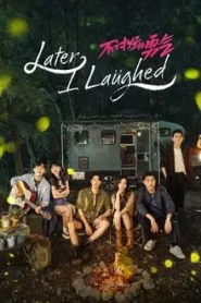 Later I Laughed (2024) หัวใจไร้พันธนาการ