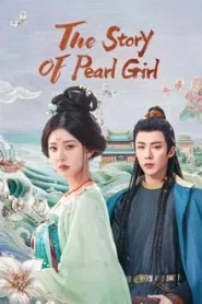 The Story of Pearl Girl (2024) เรื่องราวหญิงสาวอัญมณี