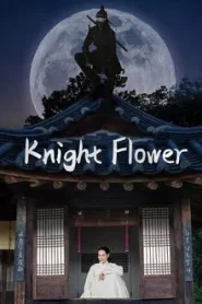 Knight Flower (2024) อัศวินหญิงใต้จันทรา