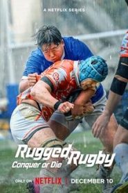 Rugged Rugby Conquer or Die (2024) ไม่สู้ก็แพ้พ่าย