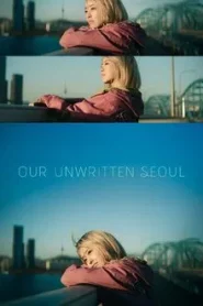 Our Unwritten Seoul (2025) เขียนชีวิตใหม่ในกรุงโซล