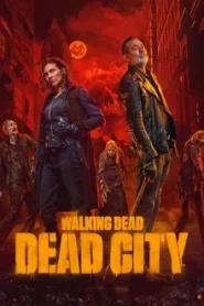 The Walking Dead Dead City (2025) เดอะวอล์กกิงเดด เดดซิตี้ ปี 2