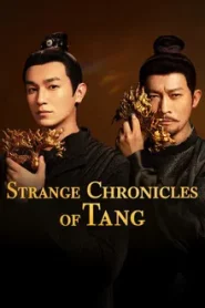 Strange Chronicles of Tang (2025) เรื่องเล่าประหลาดจากราชวงศ์ถัง